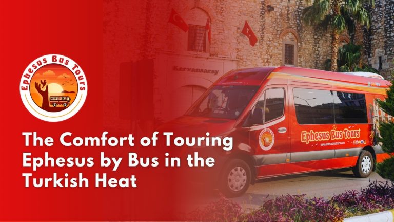 Ephesus Bus Tour in Turkish Heat