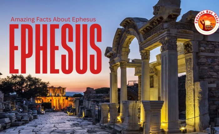 Amazing Facts about Ephesus
